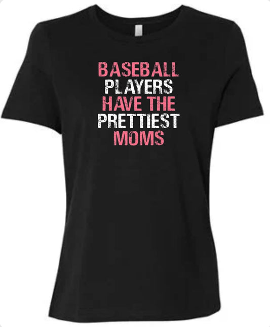 Baseball Players Have the Prettiest Moms- Tshirt